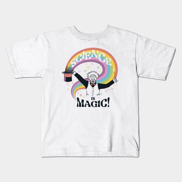 Science is Magic by Tobe Fonseca Kids T-Shirt by Tobe_Fonseca